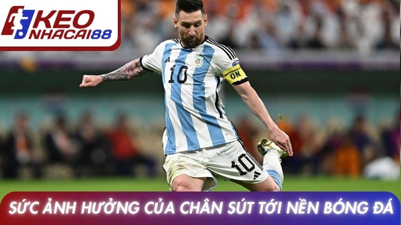 Lionel Messi Và Hành Trình Trở Thành Huyền Thoại Bóng Đá 4 Sức ảnh hưởng của chân sút tới nền bóng đá